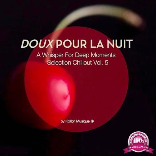 Doux pour la nuit, Vol. 5-A Whisper for Deep Moments (Presented By Kolibri Musique) (2017)