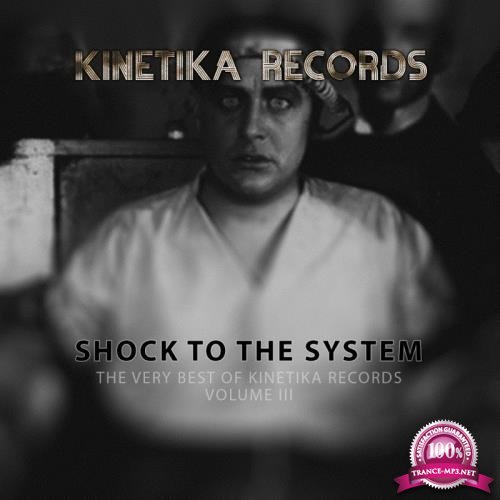 Shock To The System The Very Best Of Kinetika Records Volume III (2017)