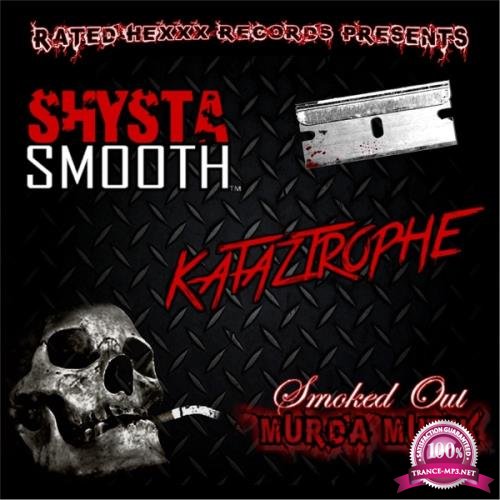 Shysta Smooth - Smoked Out Murda Muzik (2017)