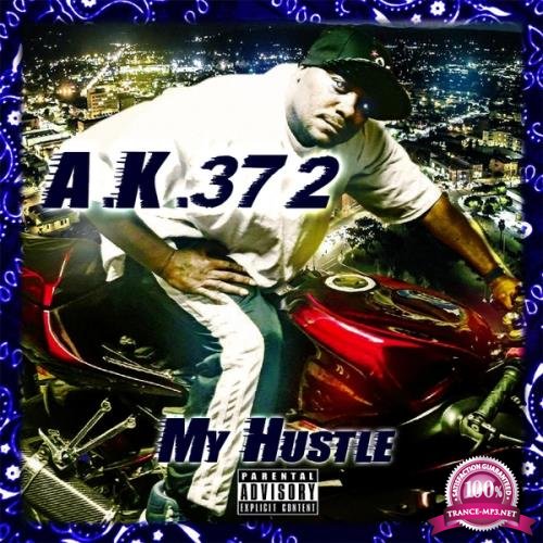 A.K. 372 - My Hustle (2017)