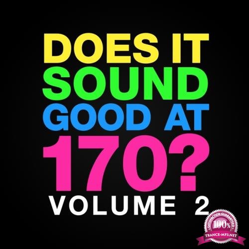 Does It Sound Good At 170, Vol. 2 (2017)