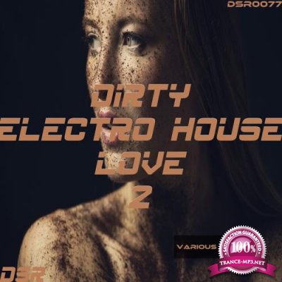 Dirty Electro House Love, Vol. 2 (2017)