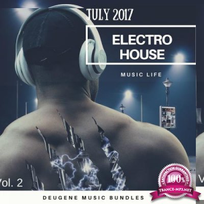 Electro House Music Life July 2017, Vol. 2 (2017)
