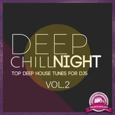 Deep Chill Night, Vol. 2 Top Deep House Tunes for Djs (2017)