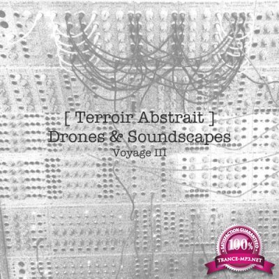 Terroir Abstrait - Drones & Soundscapes - Voyage III (2017)
