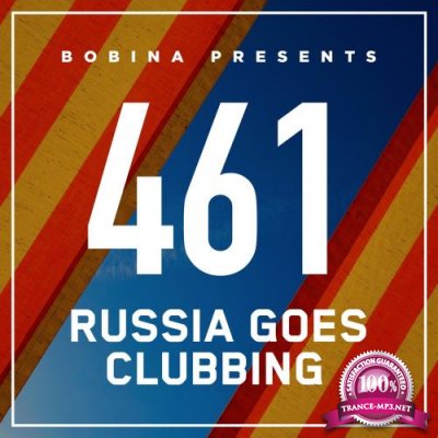 Bobina - Russia Goes Clubbing 461 (2017-08-12)