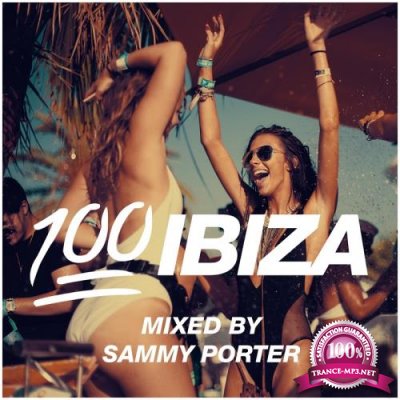 100% Ibiza (Mixed by Sammy Porter) (2017)