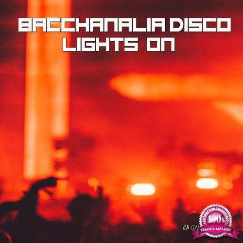Bacchanalia Disco-Lights On (Mixed By Disco Van) (2017)