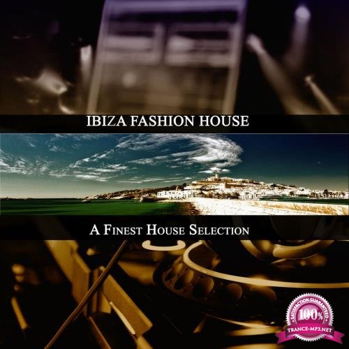 Ibiza Fashion House (A Finest House Selection) (2017)