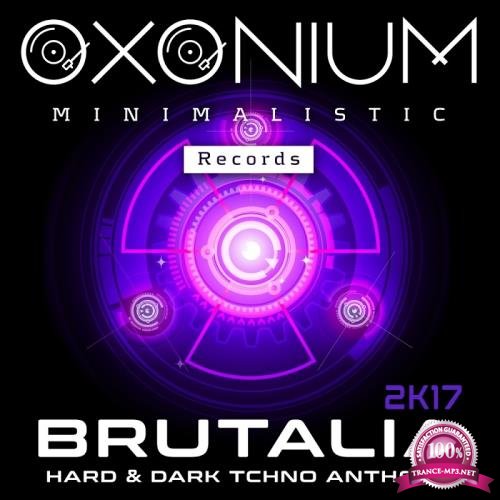 Brutalia Hard & Dark Tchno Anthems 2K17 (2017)
