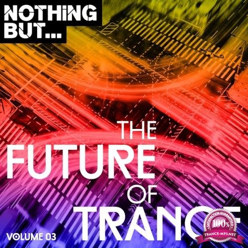 Nothing But... The Future Sound Of Trance, Vol. 03 (2017)
