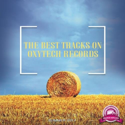 The Best Tracks on Oxytech Records. Summer 2017