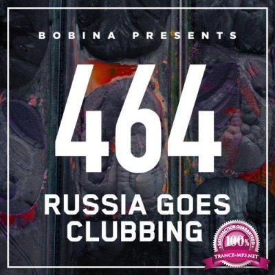 Bobina - Russia Goes Clubbing 464 (2017-09-02)