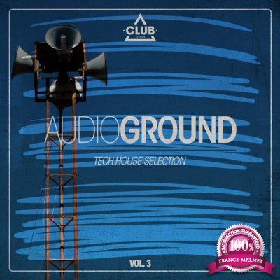 Audioground - Tech House Selection, Vol. 3 (2017)