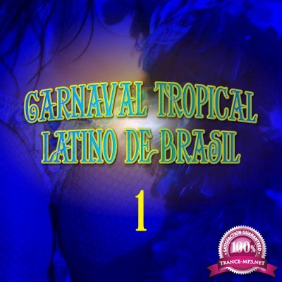 Carnaval Tropical Latino de Brasil, Vol. 1 (2017)