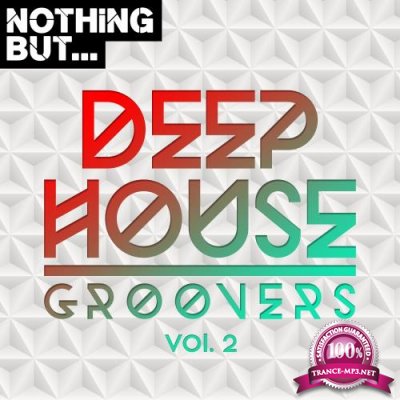 Nothing But... Deep House Groovers, Vol. 02 (2017)