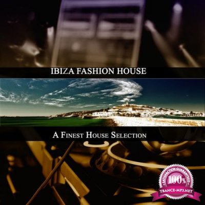 Ibiza Fashion House (A Finest House Selection) (2017)