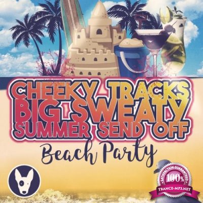 The Cheeky Tracks Big Sweaty Summer Send Off (2017)