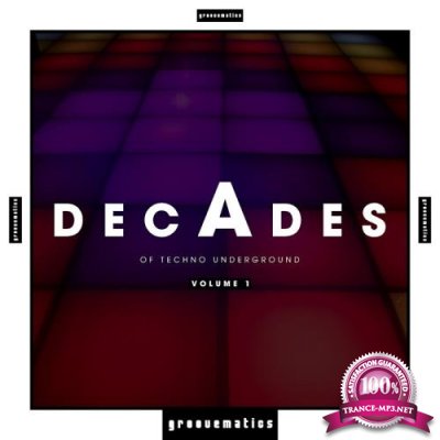 Decades Of Techno Underground, Vol. 1 (2017)