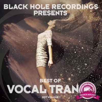Black Hole Presents Best Of Vocal Trance 2017 Volume 1 (2017)