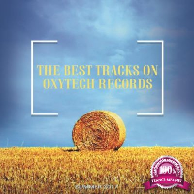 The Best Tracks on Oxytech Records. Summer 2017