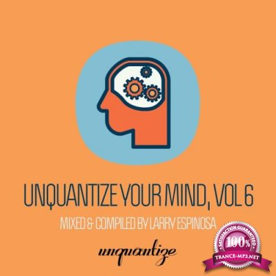 Larry Espinosa - Unquantize Your Mind Vol 6 (2017)