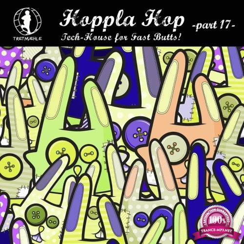 Hoppla Hop, Vol. 17 - Tech House For Fast Butts! (2017)