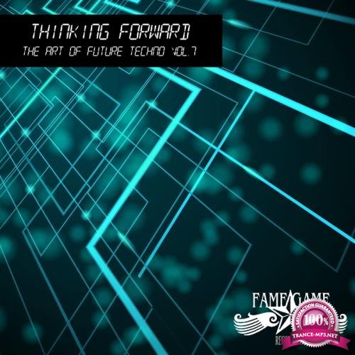 Thinking Forward - State Of The Art Techno, Vol. 7 (2017)