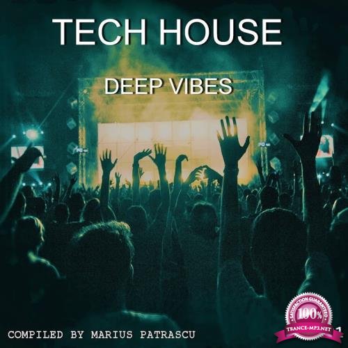 Tech House Deep Vibes 2017, Vol. 01 (Mixed By Marius Patrascu) (2017)