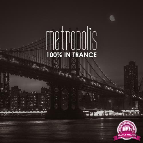 Metropolis - 100% in Trance (2017)