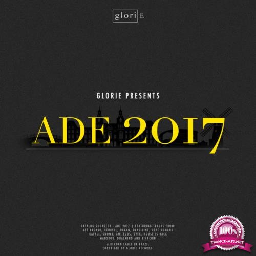 Vee Brondi & Henrell - Glorie Presents: ADE 2017 (2017) FLAC