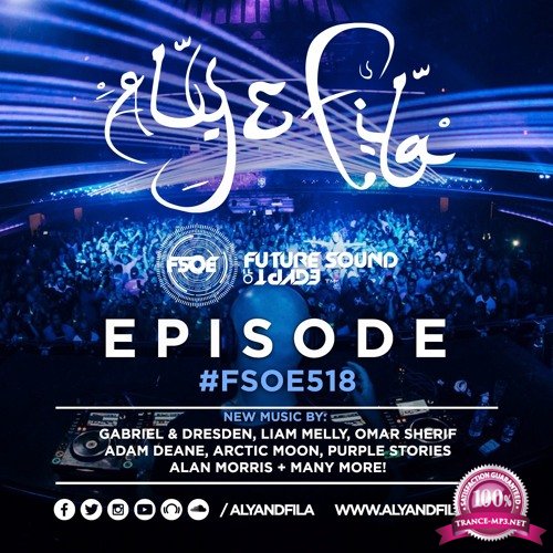 Aly & Fila - Future Sound of Egypt 518 (2017-10-18)