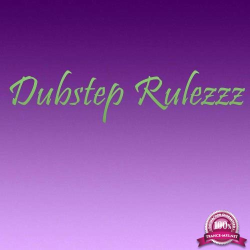 Dubstep Rulezzz (2017)