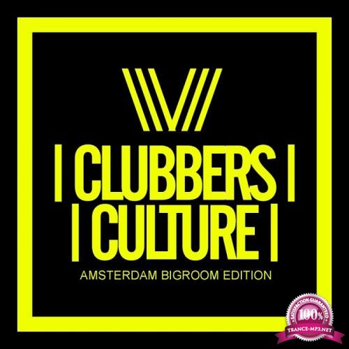 Clubbers Culture: Amsterdam Bigroom Edition (2017)