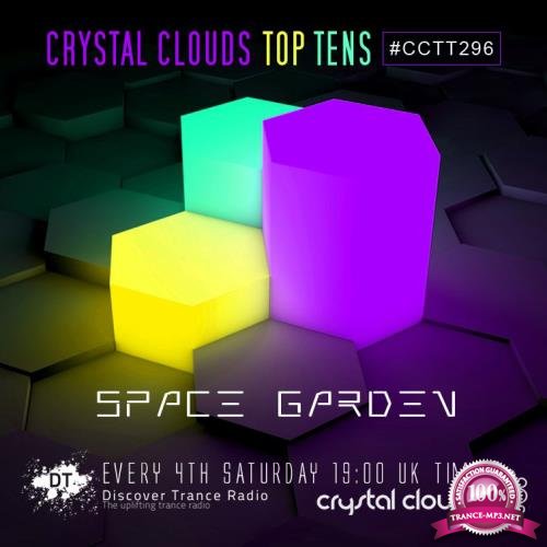 Space Garden - Crystal Clouds Top Tens 296 (2017-10-28)