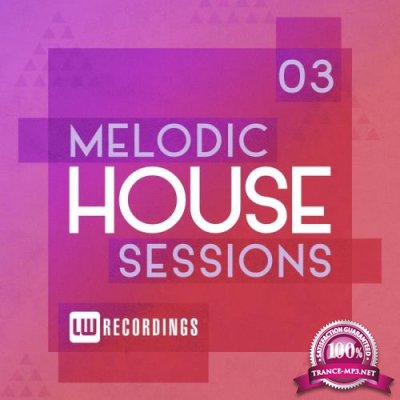 Melodic House Sessions, Vol. 3 (2017)