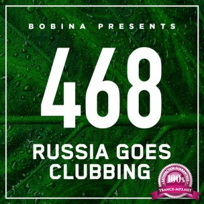 Bobina - Russia Goes Clubbing 468 (2017-09-29)