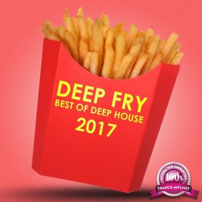 Deep Fry: Best of Deep House 2017 (2017)