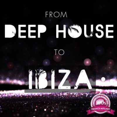 From Deep House to Ibiza, Vol. 1 (2017)
