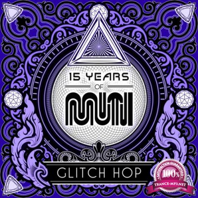 15 Years Of Muti - Glitch Hop (2017)