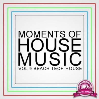 Moments Of House Music, Vol.9: Beach Tech House (2017)