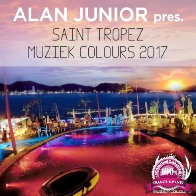 Alan Junior Pres. Saint Tropez Muziek Colours 2017 (2017) FLAC