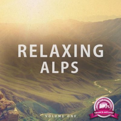 Relaxing Alps, Vol. 1 (Calming Moments With Awesome Chill Out Music) (2017)