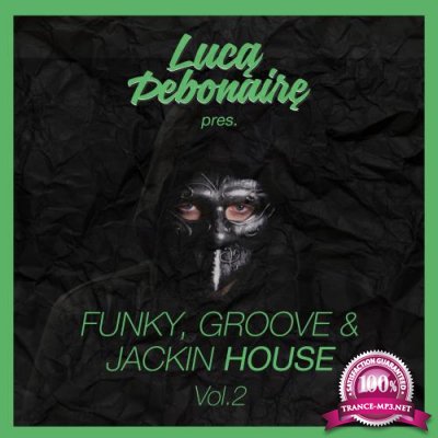 Luca Debonaire - Funky, Groove & Jackin House, Vol. 2 (2017)