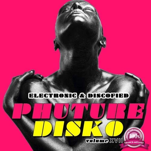 Phuture Disko, Vol. 18-Electronic and Discofied (2017)