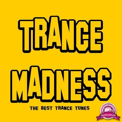 Trance Madness (The Best Trance Tunes) (2017)