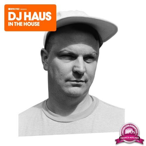 Defected Presents DJ Haus In The House (Mixed) (2017)