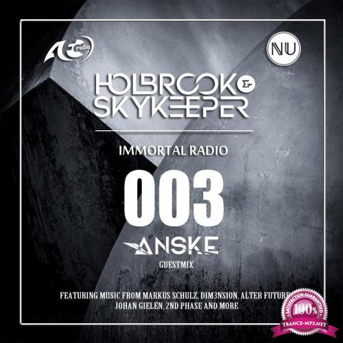 Holbrook & SkyKeeper, Anske - Immortal 003 (2017-11-14)