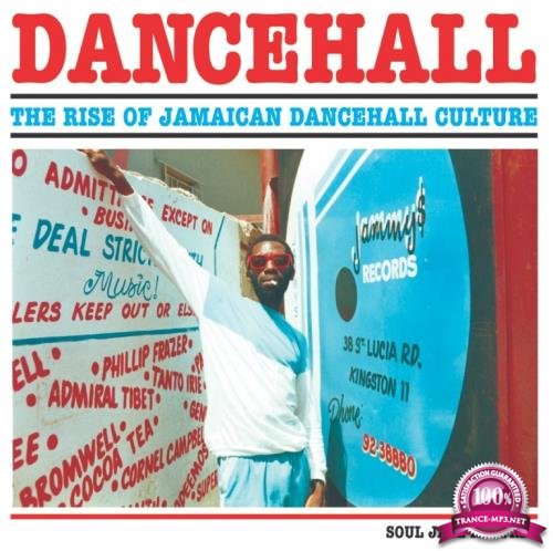 Soul Jazz Records Presents DANCEHALL: The Rise Of Jamaican Dancehall Culture (2017)