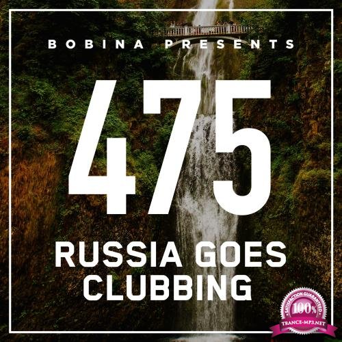 Bobina - Russia Goes Clubbing 475 (2017-11-18)